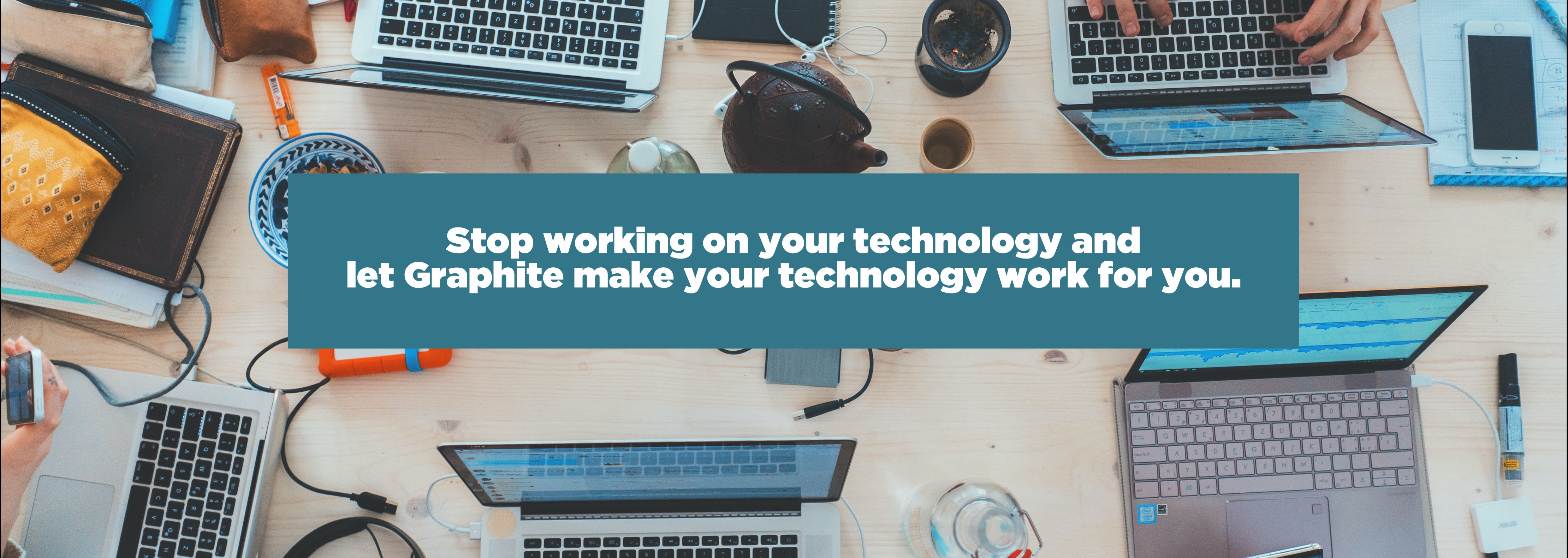 Stop working on your technology and let Graphite make your technology work for you.